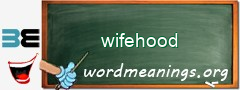 WordMeaning blackboard for wifehood